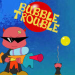 Bubble Trouble
